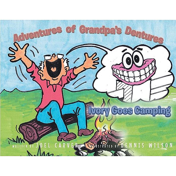 The Adventures Of Grandpa's Dentures, Joel Carver