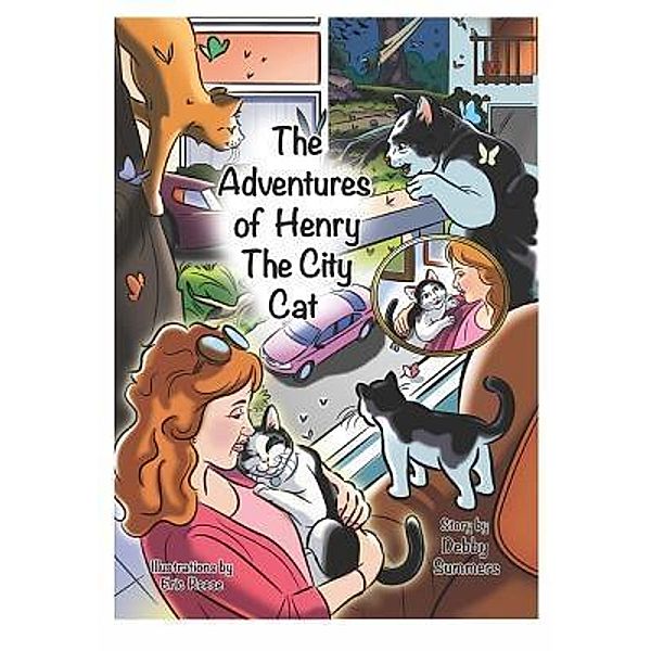 The Adventures of Henry the City Cat / Summers' Self-Publishing, Debby A Summers