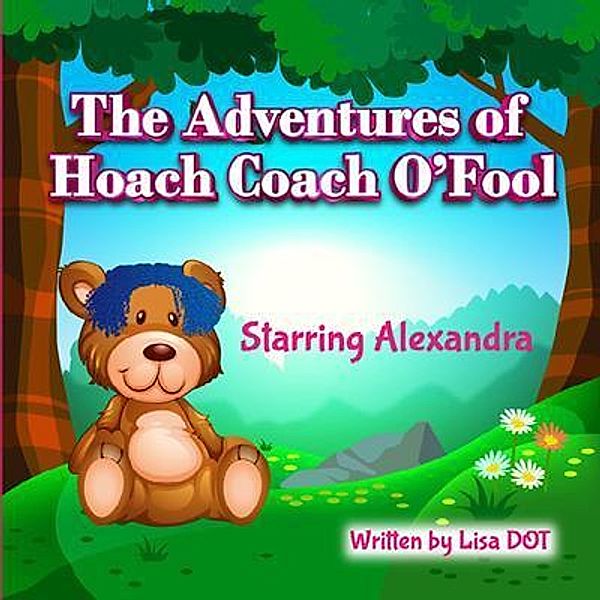 The Adventures of Hoach Coach O'Fool (Starring Alexandra), Lisa Dot