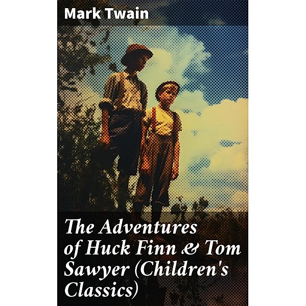 The Adventures of Huck Finn & Tom Sawyer (Children's Classics), Mark Twain