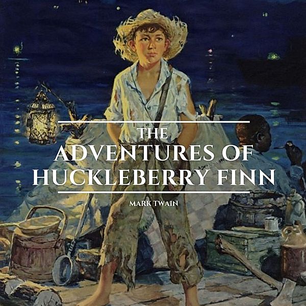 The Adventures of Huckleberry Finn, Mark Twain