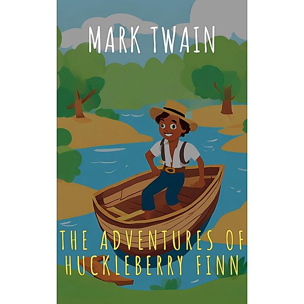 The Adventures of Huckleberry Finn, Mark Twain, The griffin Classics