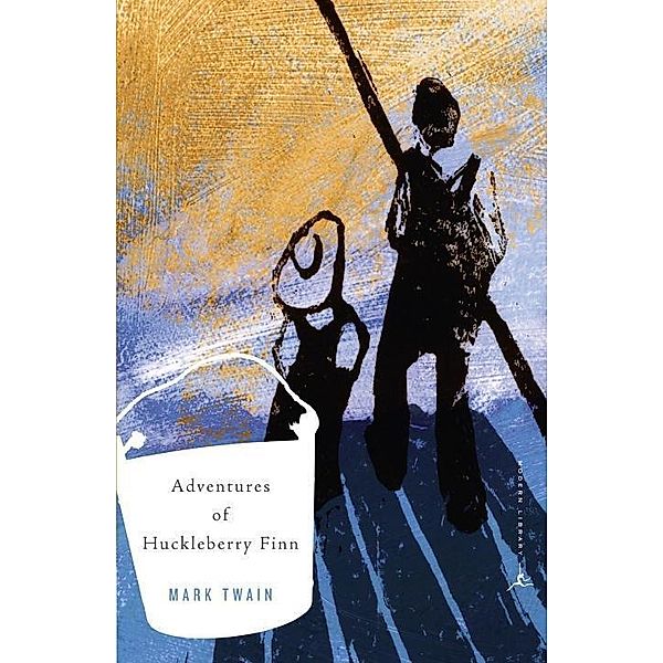 The Adventures of Huckleberry Finn / Modern Library Classics, Mark Twain