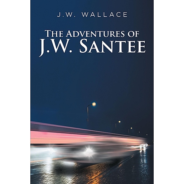 The Adventures Of J.W. Santee, J. W. Wallace