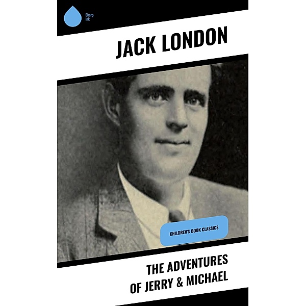 The Adventures of Jerry & Michael, Jack London