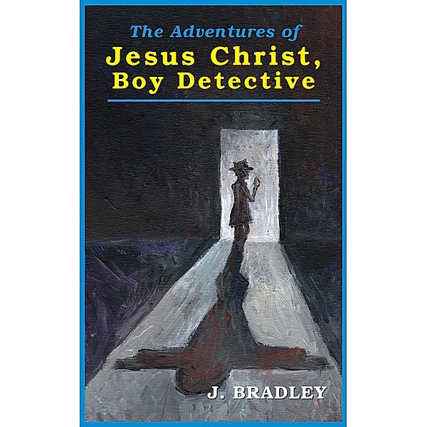 The Adventures of Jesus Christ, Boy Detective, J. Bradley