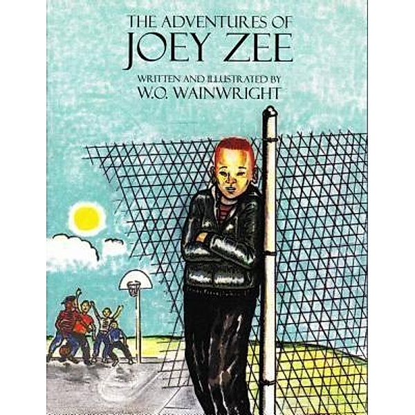 The Adventures of Joey Zee / The Adventures of Joey Zee Bd.2, William Oliver Wainwright