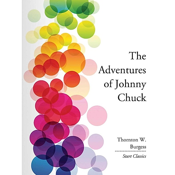 The Adventures of Johnny Chuck, Thorton W. Burgess