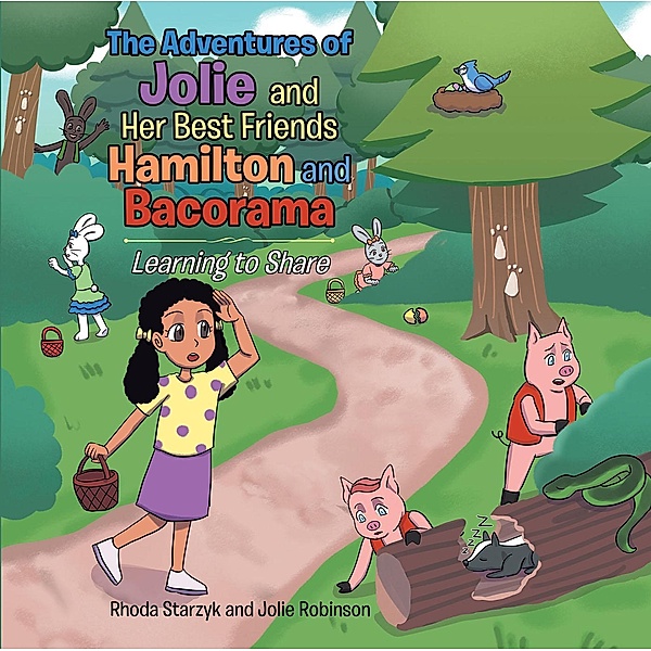The Adventures of Jolie and Her Best Friends Hamilton and Bacorama, Rhoda Starzyk, Jolie Robinson
