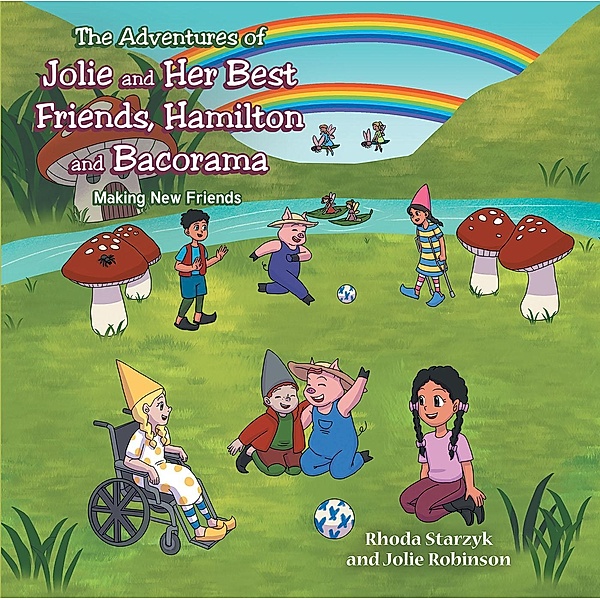The Adventures of Jolie and Her Best Friends Hamilton and Bacorama, Rhoda Starzyk, Jolie Robinson