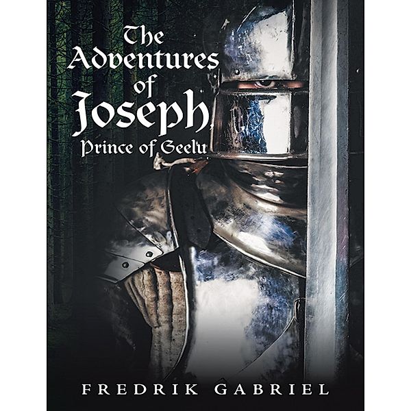 The Adventures of Joseph, Prince of Geelu, Fredrik Gabriel