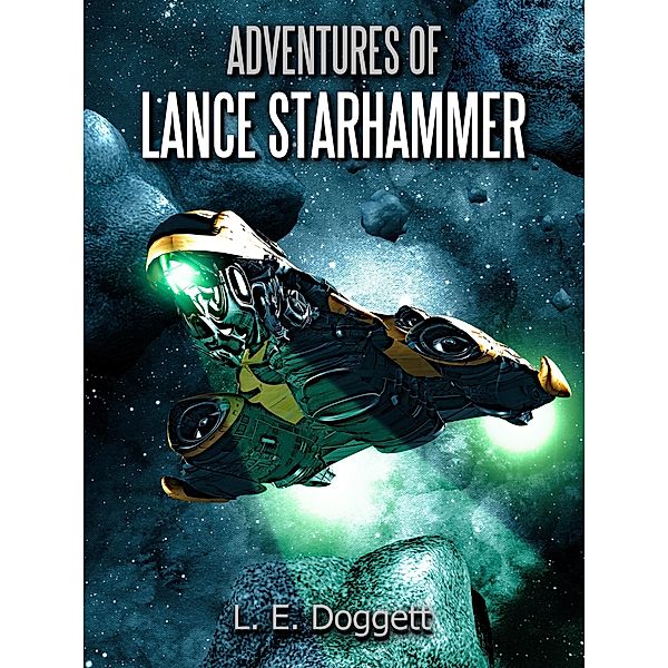 The Adventures of Lance Starhammer, L. E. Doggett