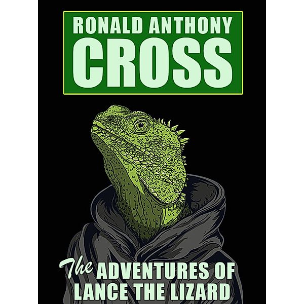 The Adventures of Lance the Lizard, Ronald Anthony Cross