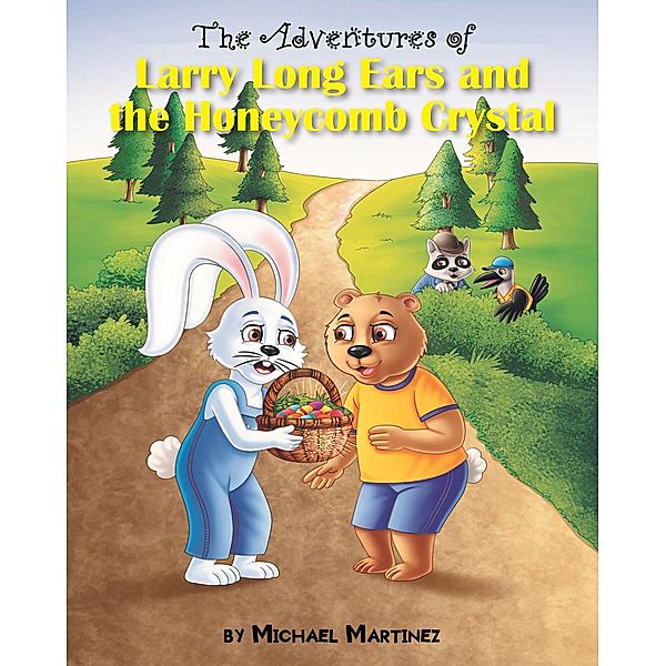 The Adventures of Larry Long Ears and the Honeycomb Crystal, Michael Martinez