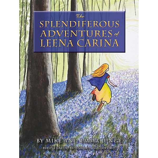 The Adventures of Leena & Teena: The Splendiferous Adventures of Leena Carina, Michael Junge, Emma Junge