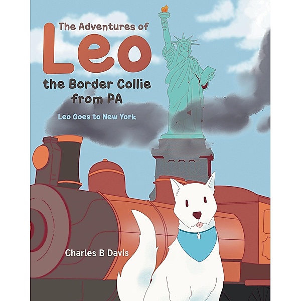 The Adventures of Leo the Border Collie from PA, Charles B Davis