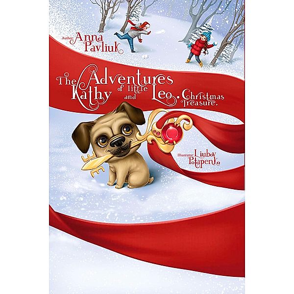 The Adventures of little Kathy and Leo. Christmas Treasure, Anna Pavliuk