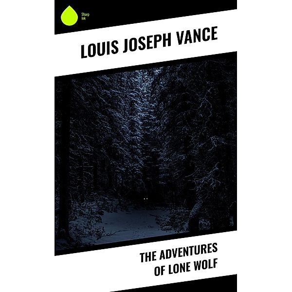 The Adventures of Lone Wolf, Louis Joseph Vance