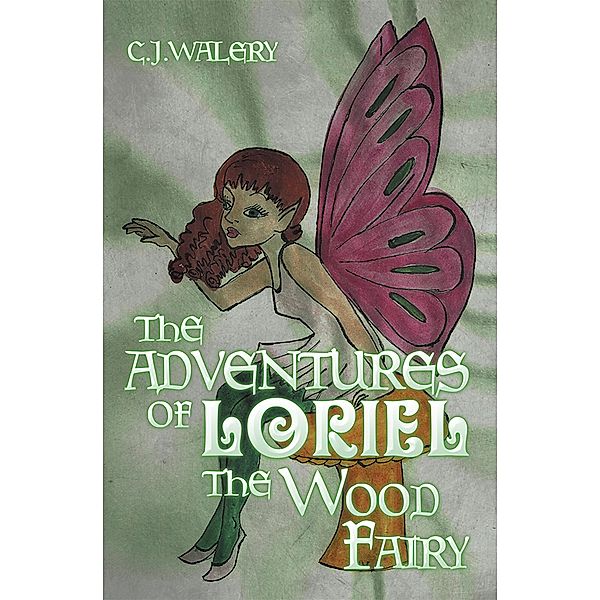 The Adventures of Loriel the Wood Fairy