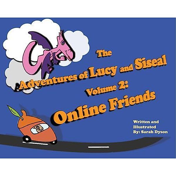 The Adventures of Lucy and Siseal Volume 2 / Sarah Dyson, Sarah M Dyson