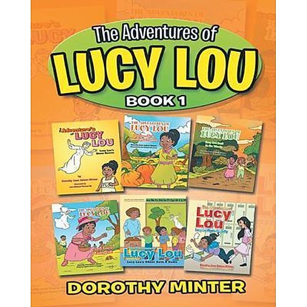 The Adventures of Lucy Lou, Book 1 / Stratton Press, Dorothy Minter