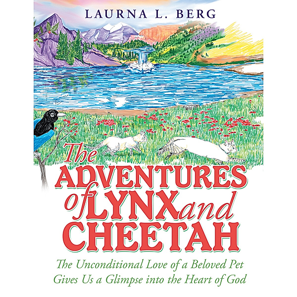 The Adventures of Lynx and Cheetah, Laurna L. Berg