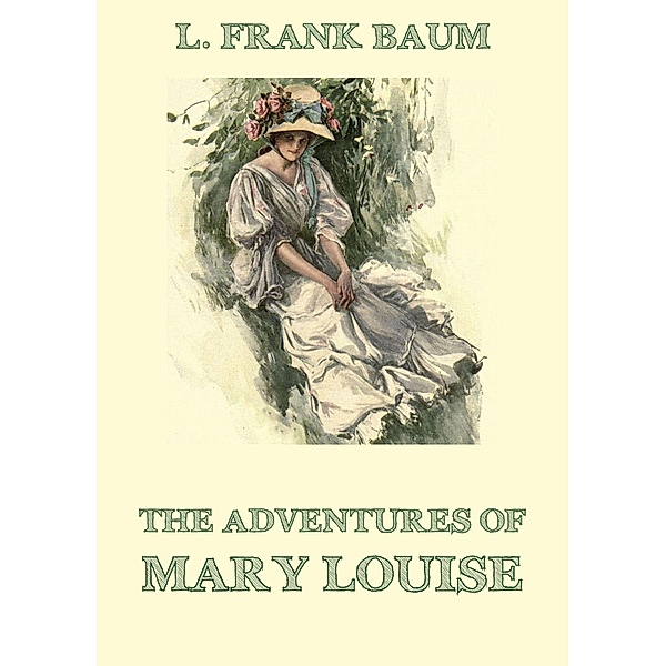 The Adventures Of Mary Louise, L. Frank Baum, Edith Van Dyne