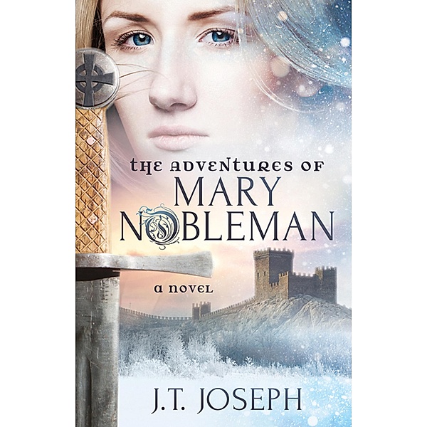The Adventures of Mary Nobleman / Morgan James Fiction, J. T. Joseph