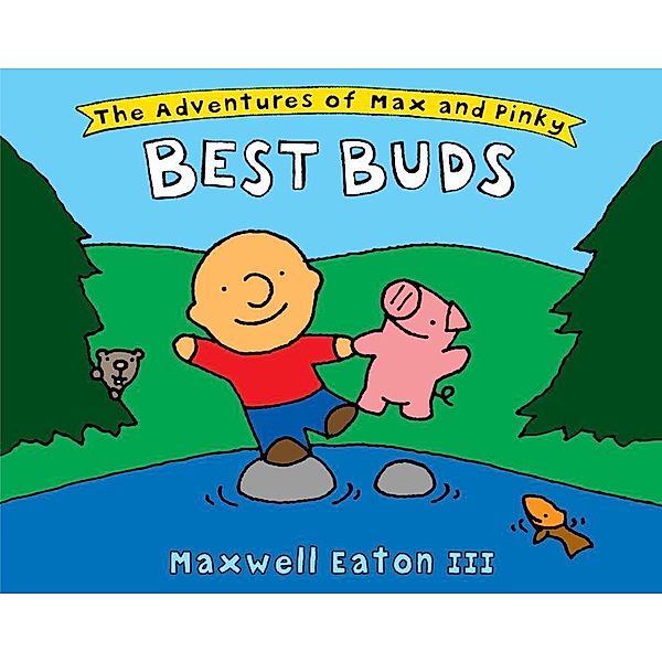 The Adventures of Max and Pinky: Best Buds, Maxwell Eaton