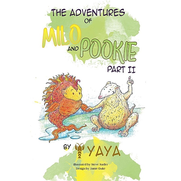 The Adventures of Milo & Pookie Part II / Page Publishing, Inc., Yaya