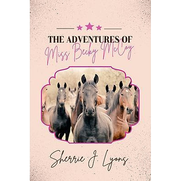 The Adventures of Miss Becky McCoy, Sherrie J Lyons