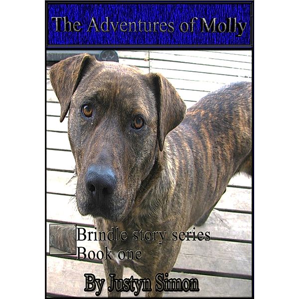 The Adventures of Molly (Brindle story, #1) / Brindle story, Justyn Simon