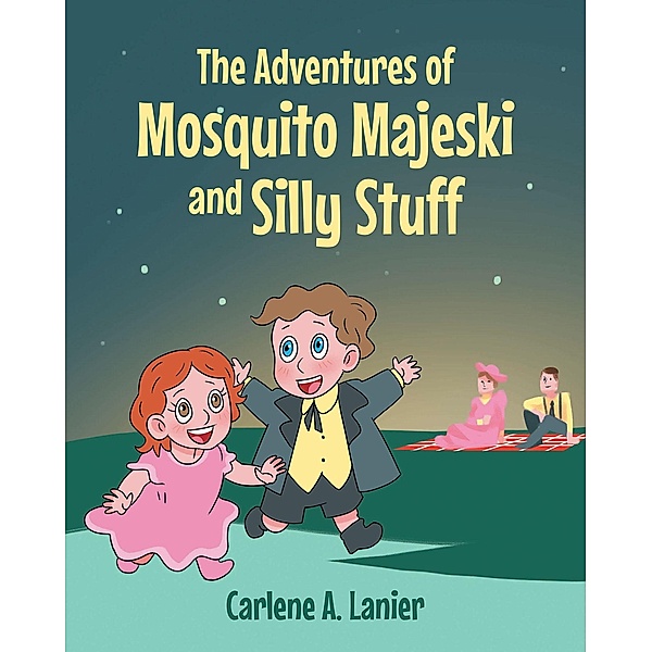 The Adventures of Mosquito Majeski & Silly Stuff, Carlene A. Lanier