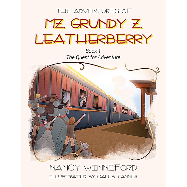 The Adventures of Mz. Grundy Z. Leatherberry, Nancy Winniford