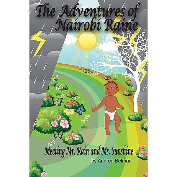 The Adventures of Nairobi Raine: Meeting Mr. Rain and Ms. Sunshine / The Adventures of Nairobi Raine, Andrea Belmar