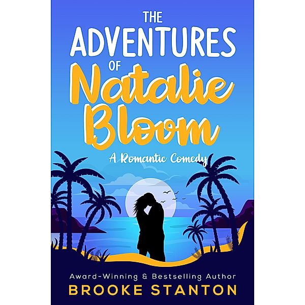 The Adventures of Natalie Bloom (The Bloom Sisters, #2) / The Bloom Sisters, Brooke Stanton