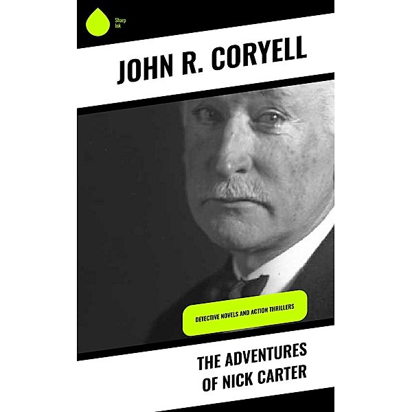 The Adventures of Nick Carter, John R. Coryell