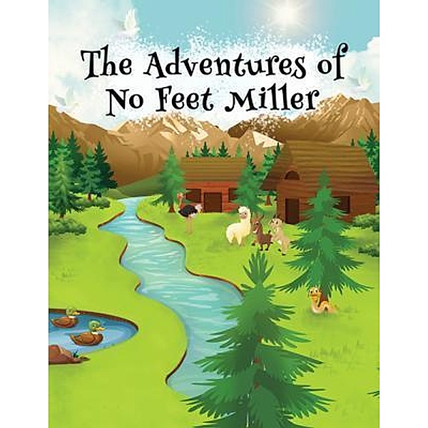 The Adventures of No Feet Miller / ReadersMagnet LLC, Phyllis Glisan
