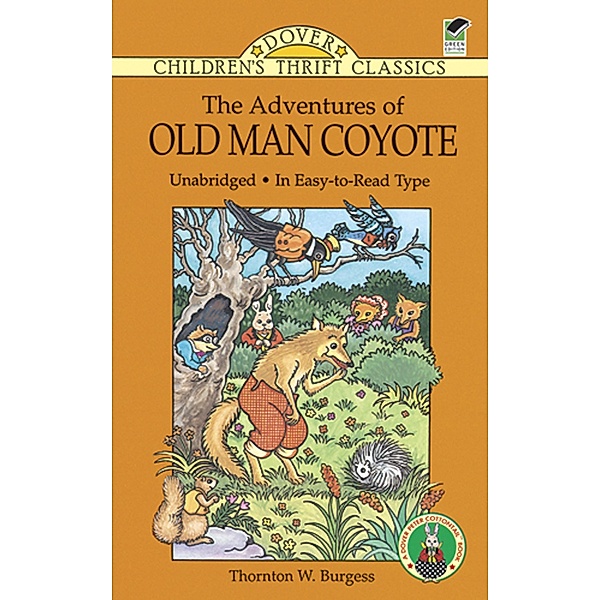 The Adventures of Old Man Coyote / Dover Children's Thrift Classics, Thornton W. Burgess