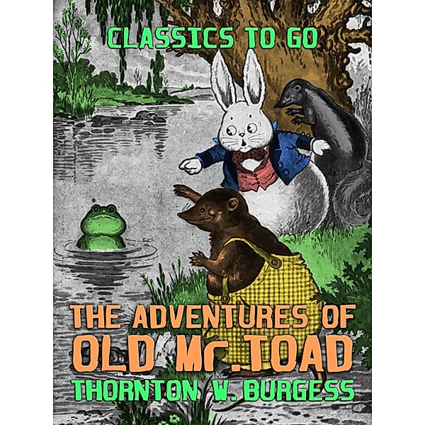 The Adventures of Old Mr. Toad, Thornton W. Burgess
