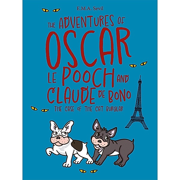 The Adventures of Oscar Le Pooch and Claude de Bono, E. M. A. Sevil