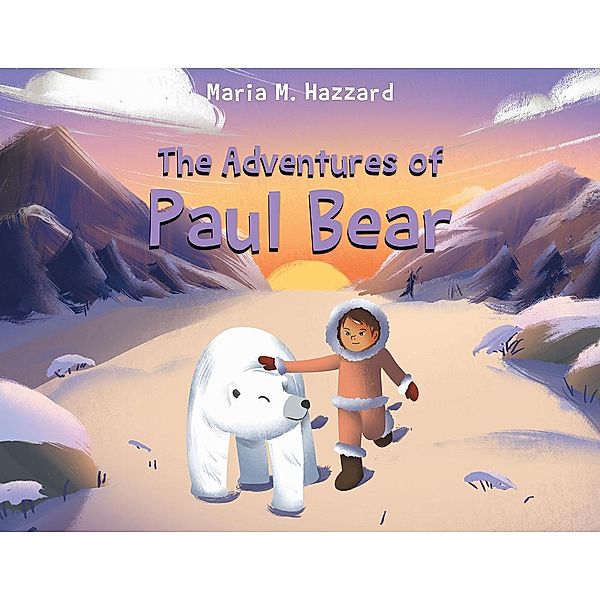 The Adventures of Paul Bear, Maria M. Hazzard