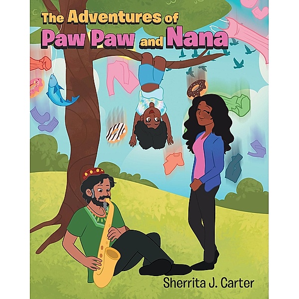 The Adventures of Paw Paw and Nana, Sherrita J. Carter
