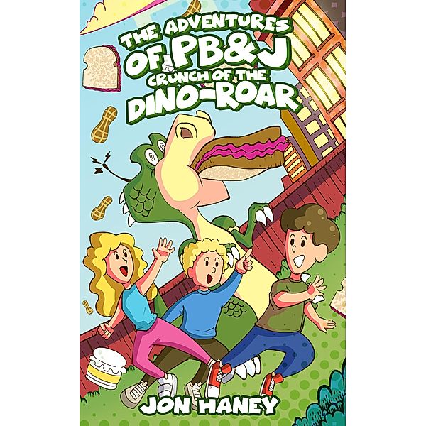 The Adventures of PB&J: Crunch of the Dino-Roar / The Adventures of PB&J, Jon Haney