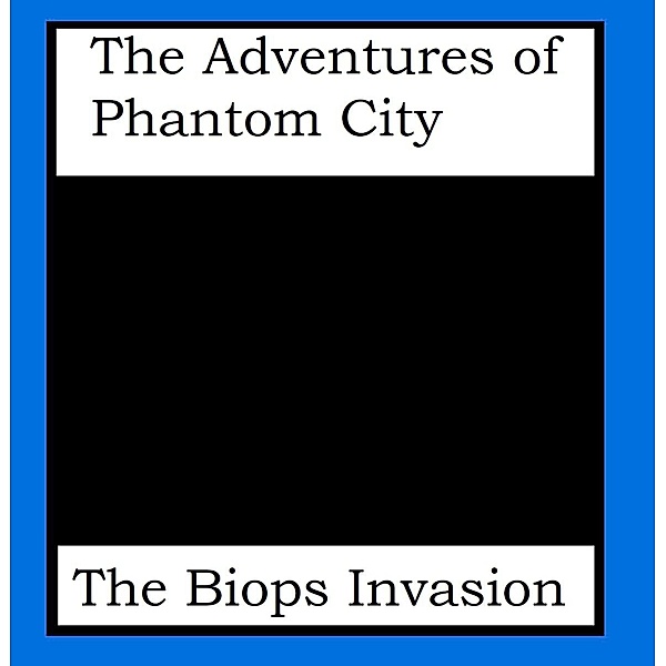 The Adventures of Phantom City: The Biops Invasion, Michael Wilkinson
