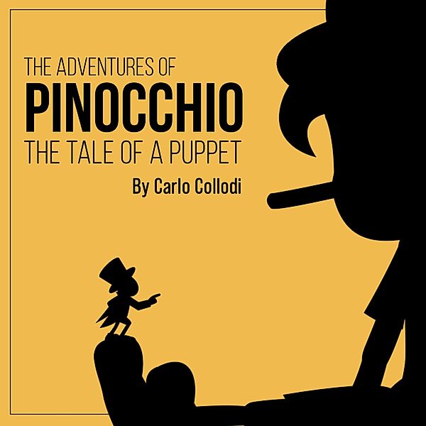 The Adventures of Pinocchio - The Tale of a Puppet (Unabridged), Carlo Collodi
