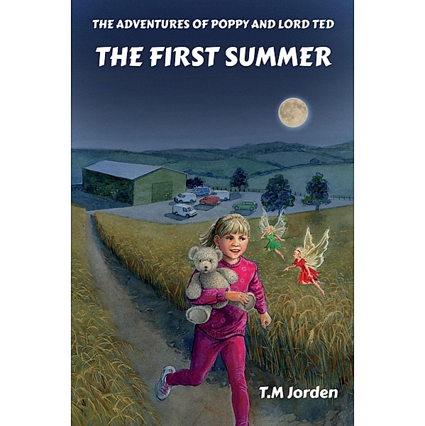 The Adventures of Poppy and Lord Tim: The First Summer, T. M Jorden