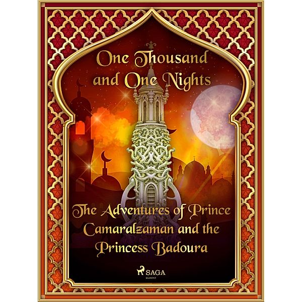 The Adventures of Prince Camaralzaman and the Princess Badoura / Arabian Nights Bd.26, One Thousand and One Nights