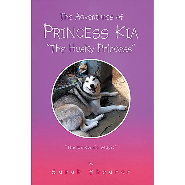 The Adventures of Princess Kia “The Husky Princess”, Sarah Shearer