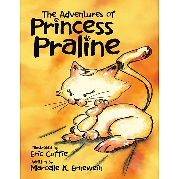 The Adventures of Princess Praline, Illustrator Cuffie, Marcelle K. Ernewein